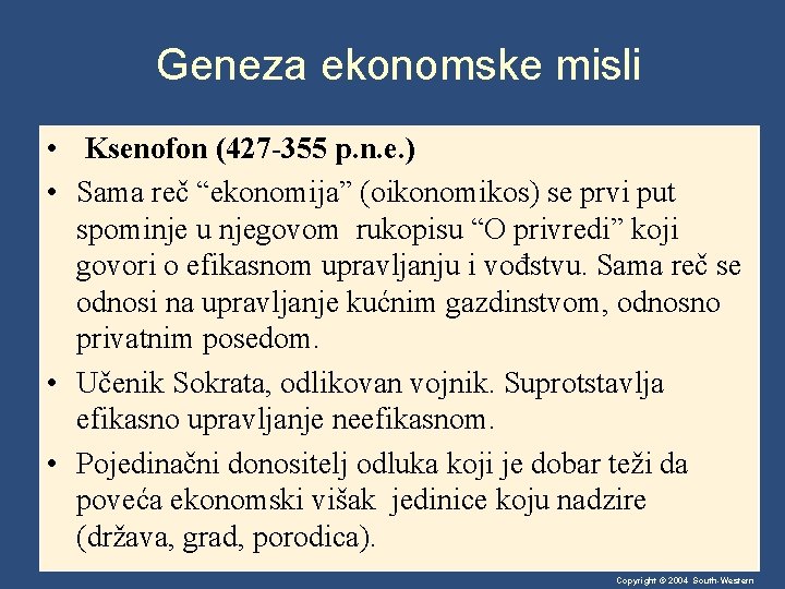 Geneza ekonomske misli • Ksenofon (427 -355 p. n. e. ) • Sama reč