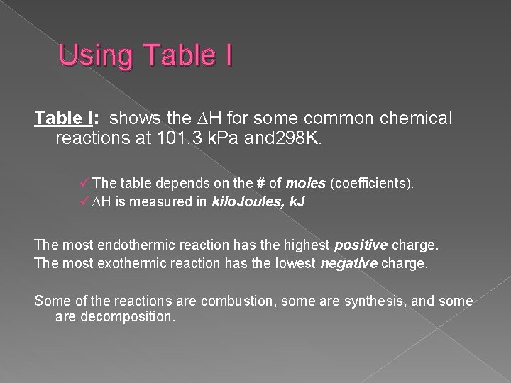 Using Table I: shows the ∆H for some common chemical reactions at 101. 3