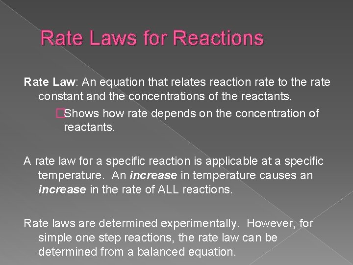 Rate Laws for Reactions Rate Law: An equation that relates reaction rate to the