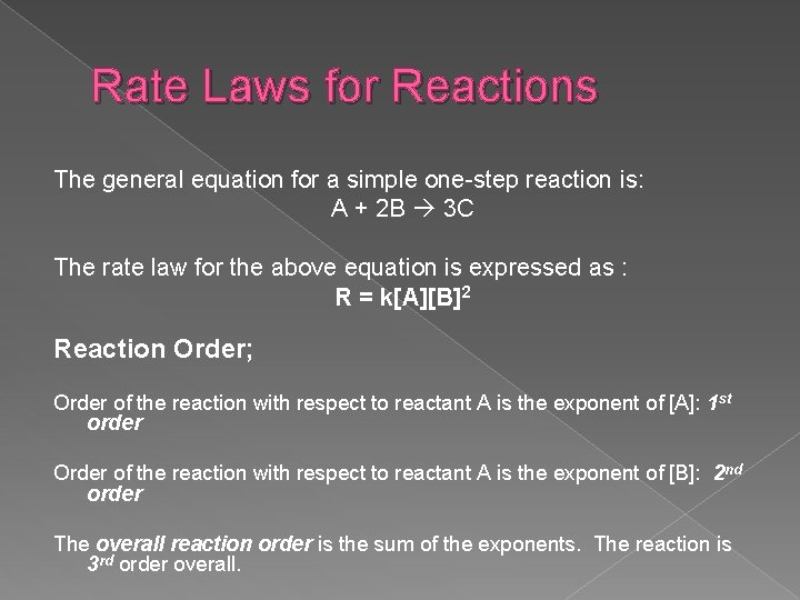 Rate Laws for Reactions The general equation for a simple one-step reaction is: A