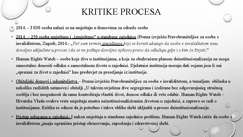 KRITIKE PROCESA • 2014. - 3 830 osoba nalazi se na smještaju u domovima