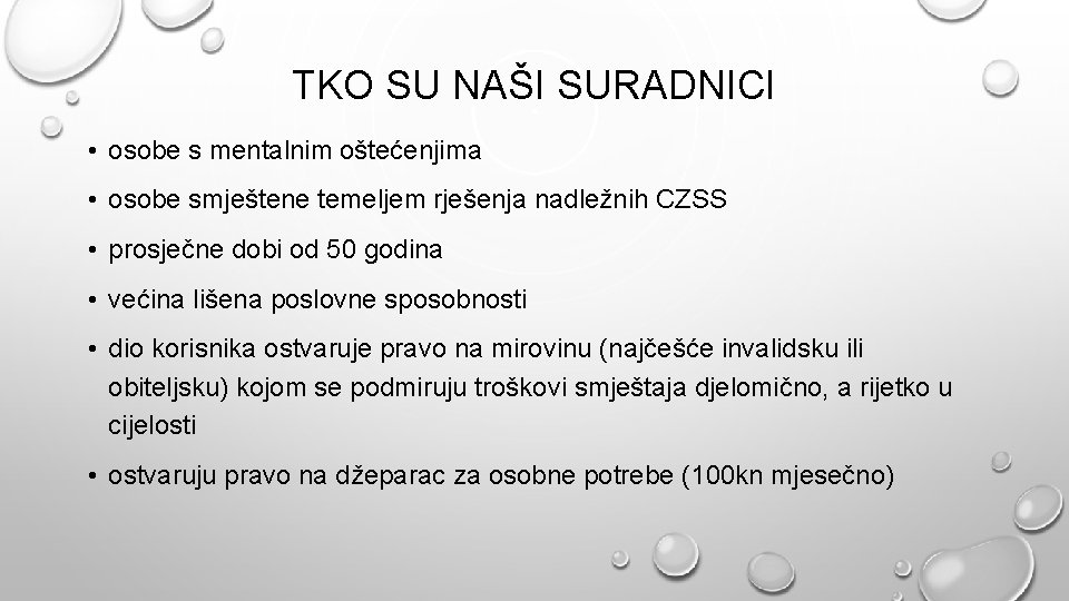 TKO SU NAŠI SURADNICI • osobe s mentalnim oštećenjima • osobe smještene temeljem rješenja