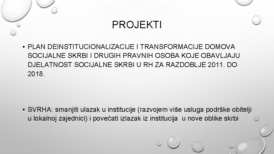 PROJEKTI • PLAN DEINSTITUCIONALIZACIJE I TRANSFORMACIJE DOMOVA SOCIJALNE SKRBI I DRUGIH PRAVNIH OSOBA KOJE