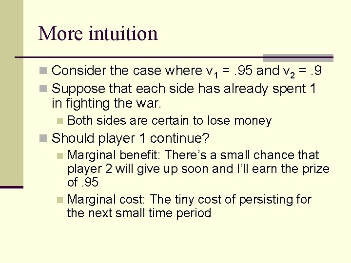 More intuition n Consider the case where v 1 =. 95 and v 2