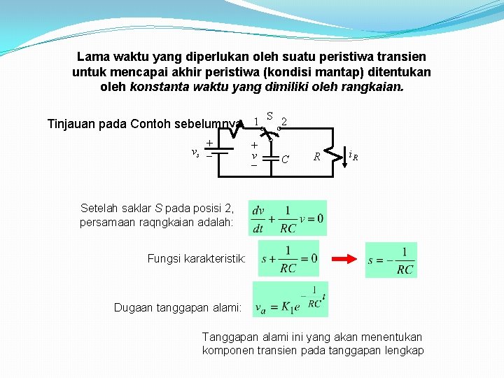 Lama waktu yang diperlukan oleh suatu peristiwa transien untuk mencapai akhir peristiwa (kondisi mantap) Lama waktu yang diperlukan oleh suatu peristiwa transien untuk mencapai akhir peristiwa (kondisi mantap)