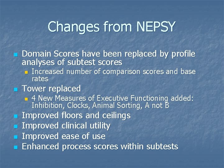 Changes from NEPSY n Domain Scores have been replaced by profile analyses of subtest Changes from NEPSY n Domain Scores have been replaced by profile analyses of subtest