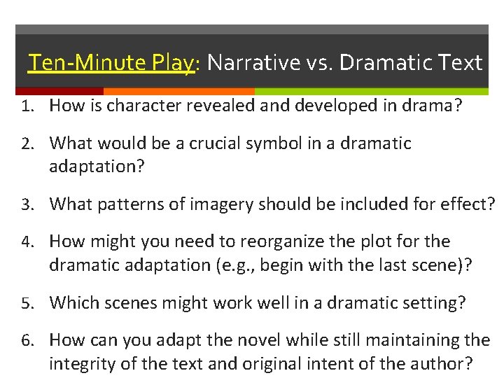 Ten-Minute Play: Narrative vs. Dramatic Text 1. How is character revealed and developed in