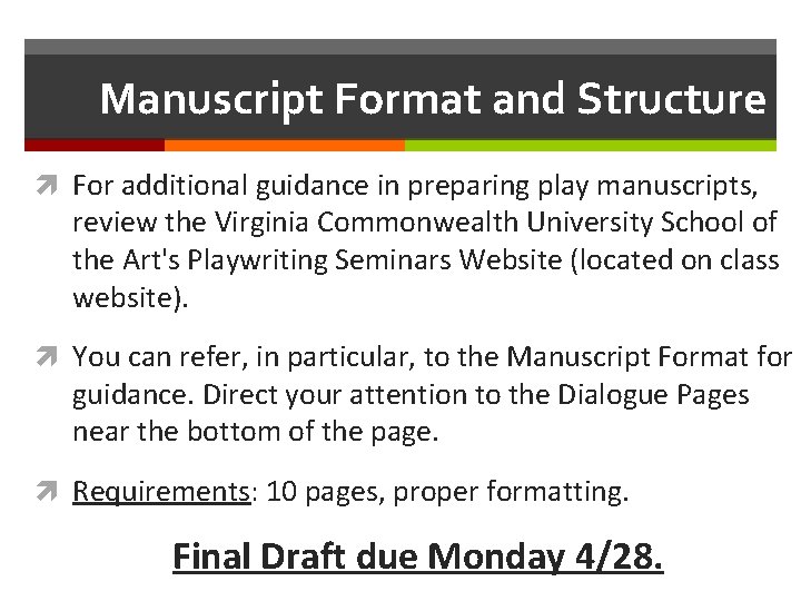 Manuscript Format and Structure For additional guidance in preparing play manuscripts, review the Virginia