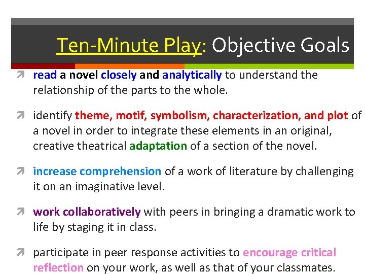 Ten-Minute Play: Objective Goals read a novel closely and analytically to understand the relationship