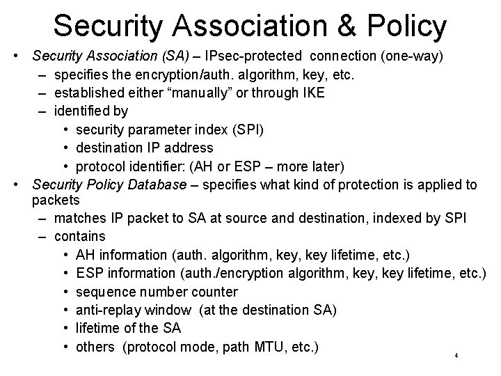 Security Association & Policy • Security Association (SA) – IPsec-protected connection (one-way) – specifies