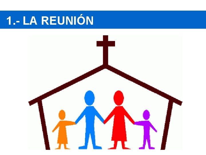 1. - LA REUNIÓN 