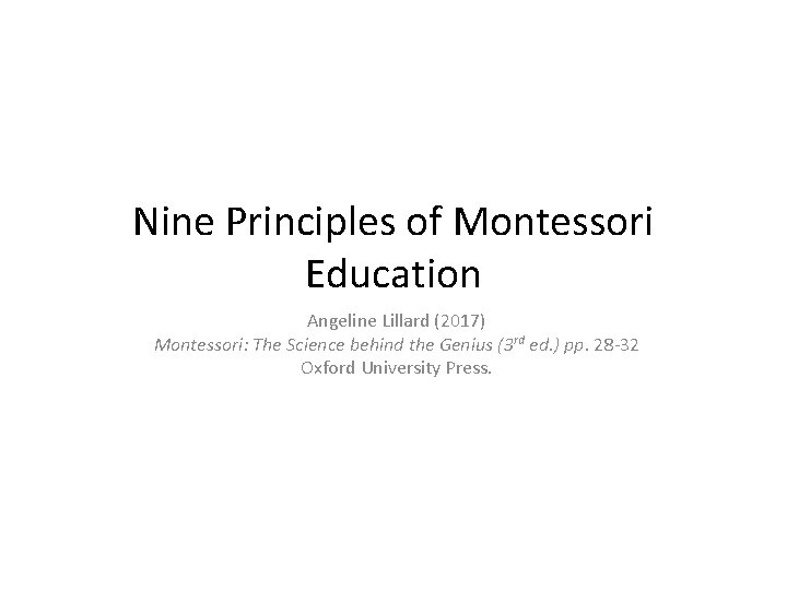 Nine Principles of Montessori Education Angeline Lillard (2017) Montessori: The Science behind the Genius