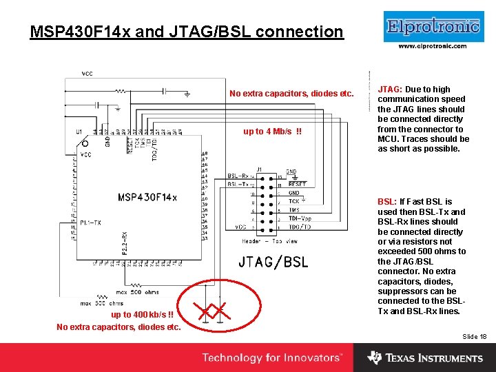 MSP 430 F 14 x and JTAG/BSL connection No extra capacitors, diodes etc. up