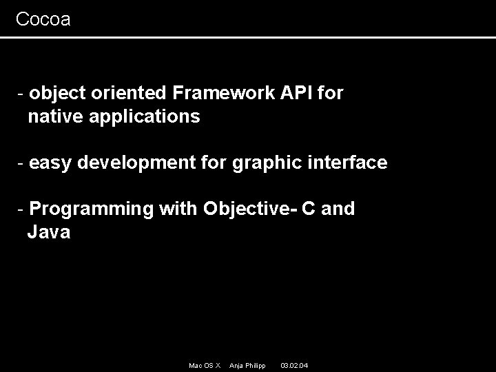 Cocoa - object oriented Framework API for native applications - easy development for graphic Cocoa - object oriented Framework API for native applications - easy development for graphic