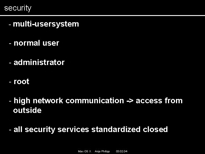 security - multi-usersystem - normal user - administrator - root - high network communication security - multi-usersystem - normal user - administrator - root - high network communication
