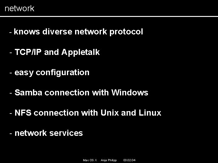 network - knows diverse network protocol - TCP/IP and Appletalk - easy configuration - network - knows diverse network protocol - TCP/IP and Appletalk - easy configuration -