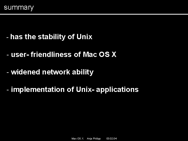 summary - has the stability of Unix - user- friendliness of Mac OS X summary - has the stability of Unix - user- friendliness of Mac OS X