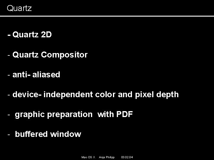 Quartz - Quartz 2 D - Quartz Compositor - anti- aliased - device- independent Quartz - Quartz 2 D - Quartz Compositor - anti- aliased - device- independent