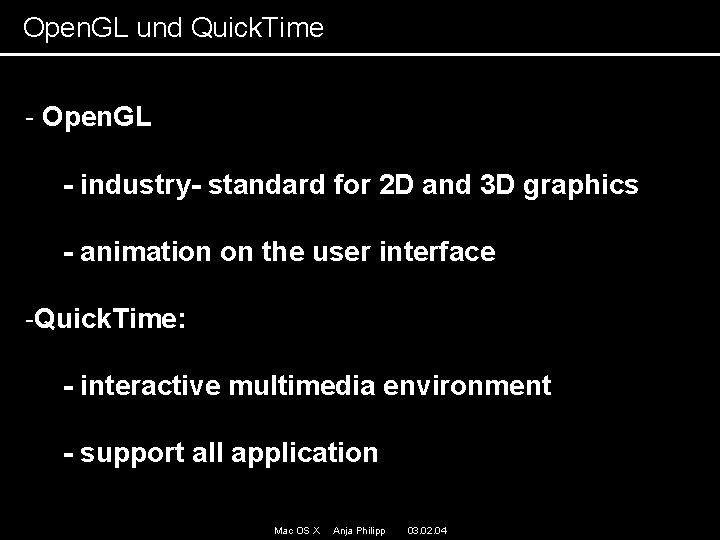 Open. GL und Quick. Time - Open. GL - industry- standard for 2 D Open. GL und Quick. Time - Open. GL - industry- standard for 2 D