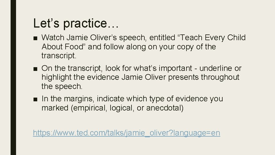 Let’s practice… ■ Watch Jamie Oliver’s speech, entitled “Teach Every Child About Food” and