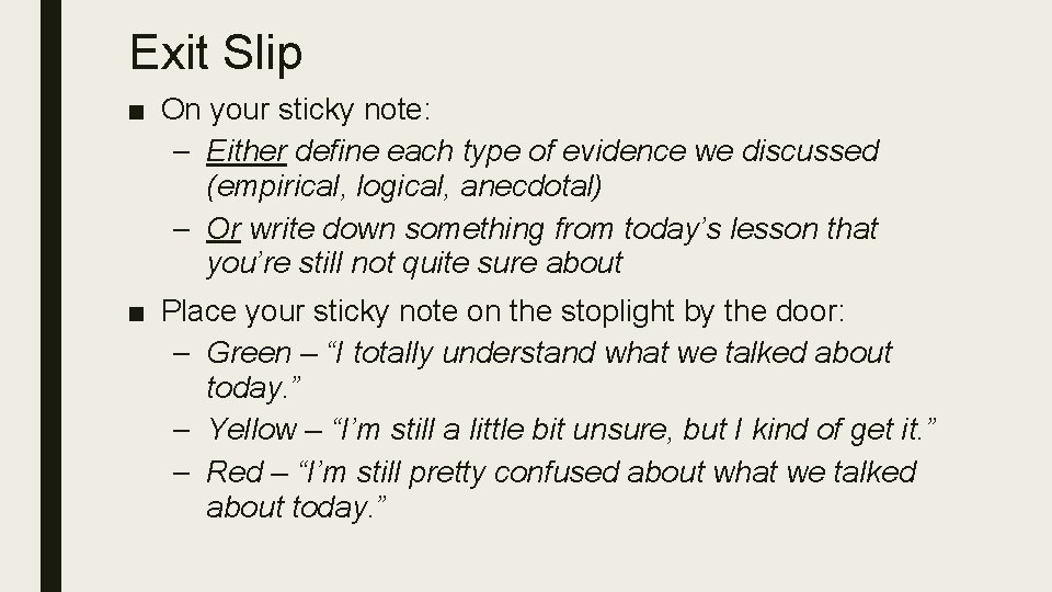 Exit Slip ■ On your sticky note: – Either define each type of evidence
