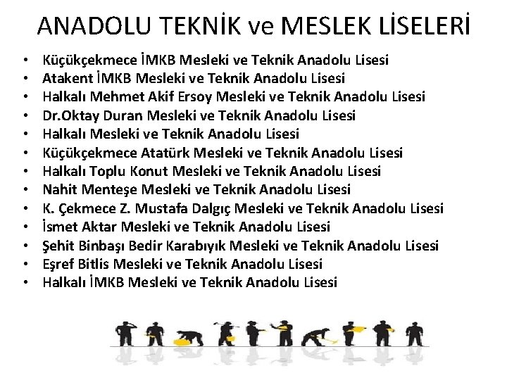 ANADOLU TEKNİK ve MESLEK LİSELERİ • • • • Küçükçekmece İMKB Mesleki ve Teknik