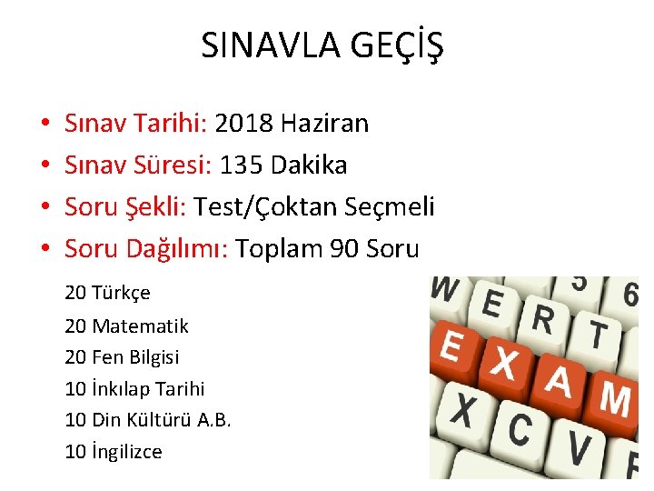 SINAVLA GEÇİŞ • • Sınav Tarihi: 2018 Haziran Sınav Süresi: 135 Dakika Soru Şekli: