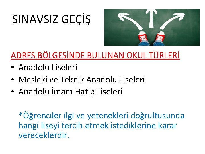 SINAVSIZ GEÇİŞ ADRES BÖLGESİNDE BULUNAN OKUL TÜRLERİ • Anadolu Liseleri • Mesleki ve Teknik