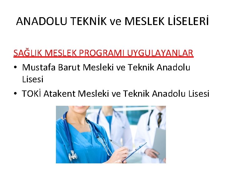 ANADOLU TEKNİK ve MESLEK LİSELERİ SAĞLIK MESLEK PROGRAMI UYGULAYANLAR • Mustafa Barut Mesleki ve