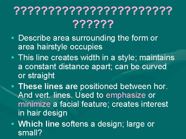? ? ? ? ? ? ? ? • Describe area surrounding the form
