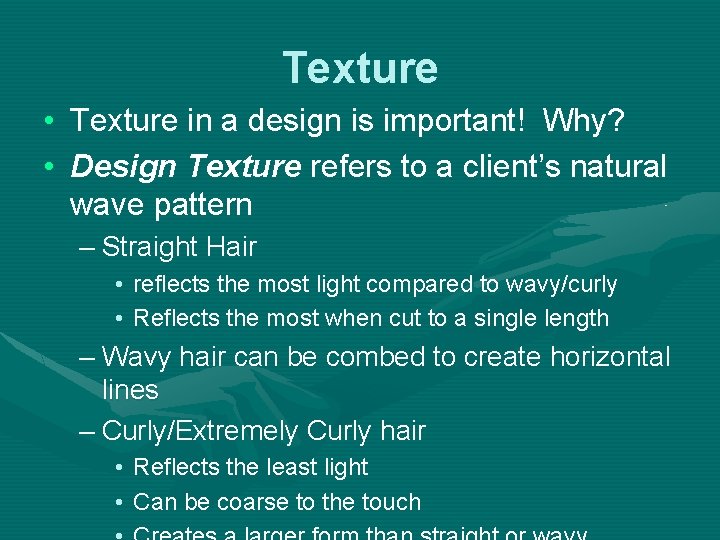 Texture • Texture in a design is important! Why? • Design Texture refers to