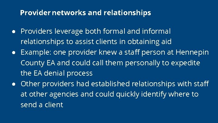 Provider networks and relationships ● Providers leverage both formal and informal relationships to assist