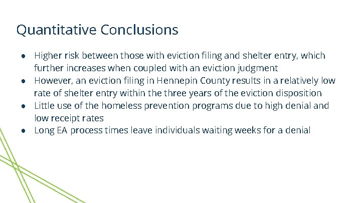 Quantitative Conclusions ● Higher risk between those with eviction filing and shelter entry, which