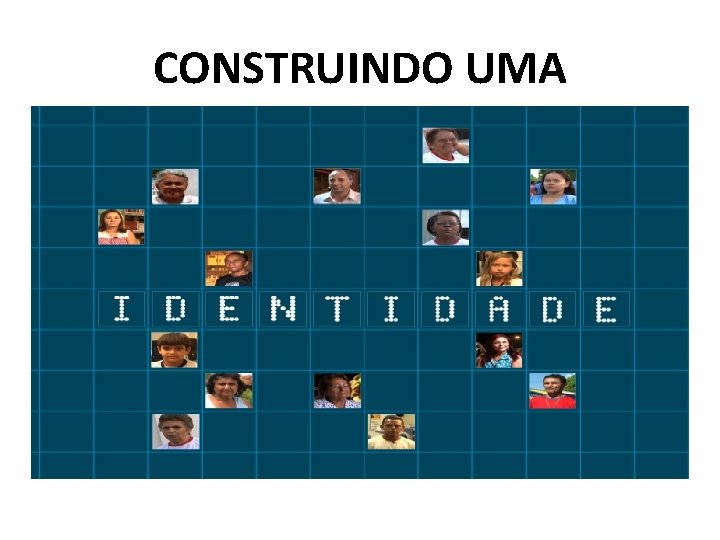 CONSTRUINDO UMA 