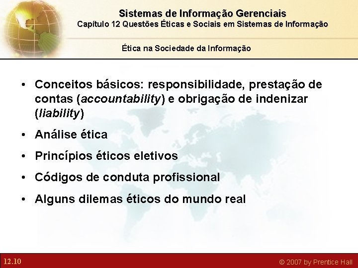 Sistemas de Informação Gerenciais Capítulo 12 Questões Éticas e Sociais em Sistemas de Informação