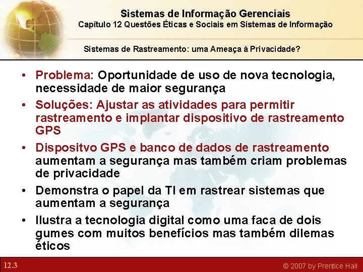 Sistemas de Informação Gerenciais Capítulo 12 Questões Éticas e Sociais em Sistemas de Informação