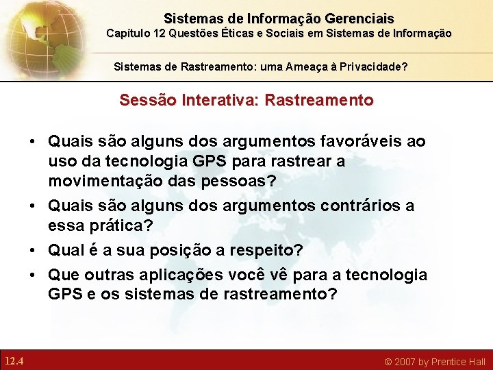 Sistemas de Informação Gerenciais Capítulo 12 Questões Éticas e Sociais em Sistemas de Informação