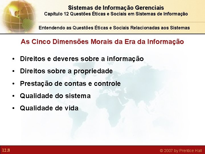 Sistemas de Informação Gerenciais Capítulo 12 Questões Éticas e Sociais em Sistemas de Informação