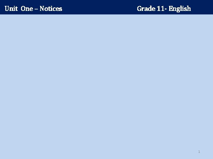 Unit One – Notices Grade 11 - English 1 