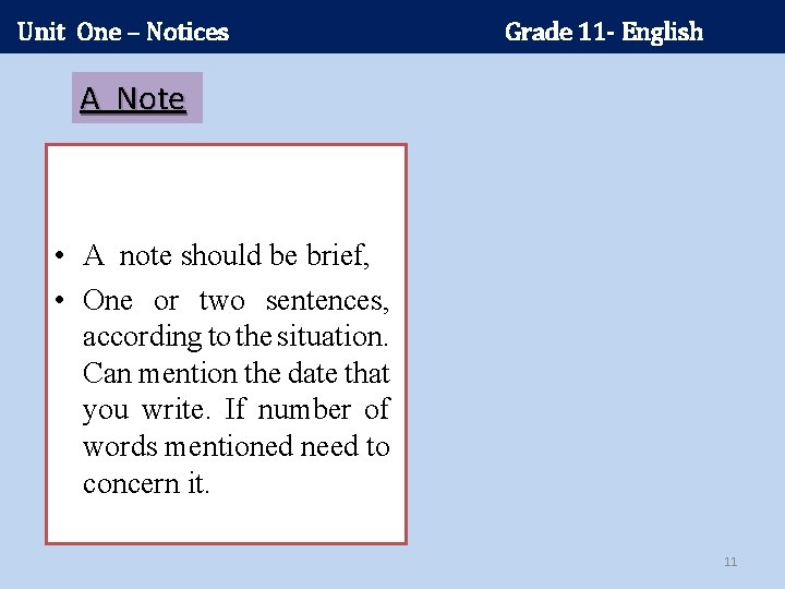 Unit One – Notices Grade 11 - English A Note • A note should