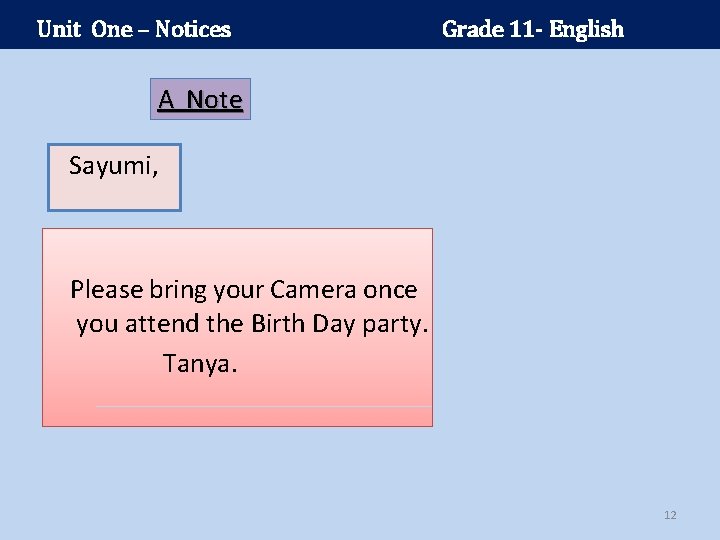 Unit One – Notices Grade 11 - English A Note Sayumi, Please bring your