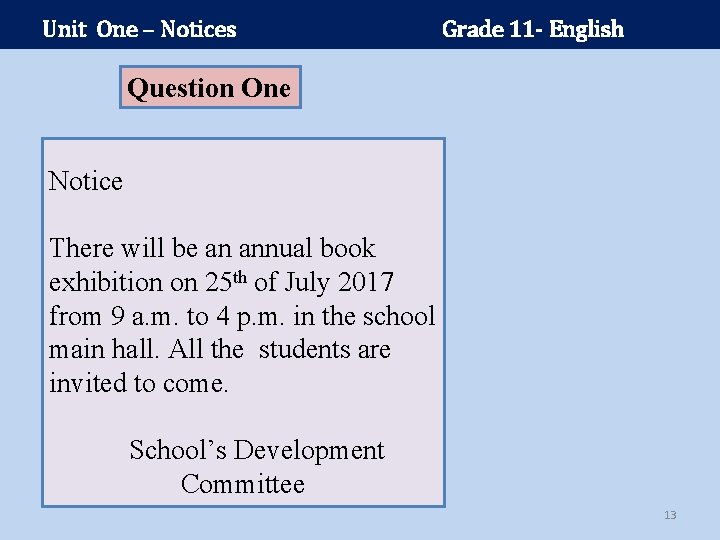 Unit One – Notices Grade 11 - English Question One Notice There will be