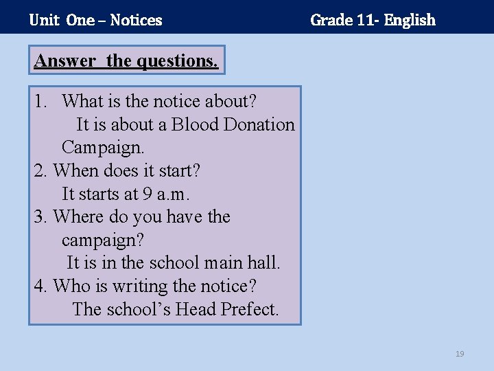 Unit One – Notices Grade 11 - English Answer the questions. 1. What is