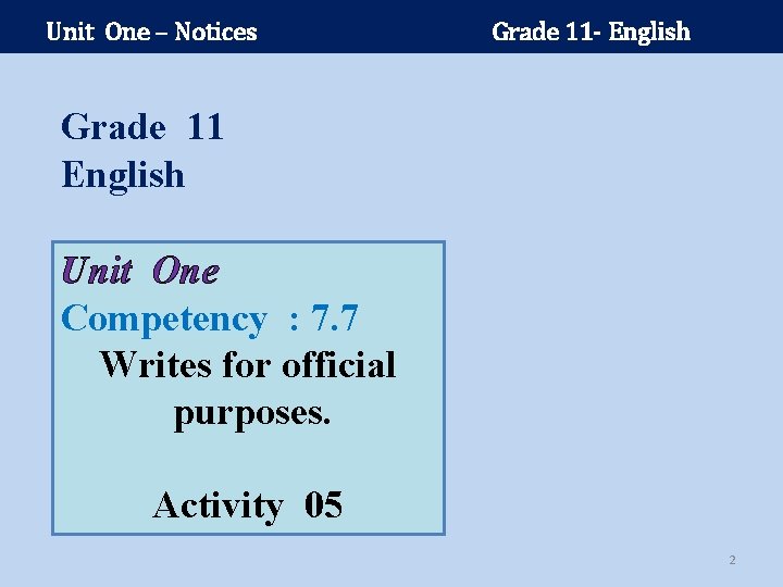 Unit One – Notices Grade 11 - English Grade 11 English Unit One Competency