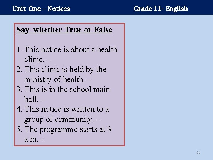 Unit One – Notices Grade 11 - English Say whether True or False 1.