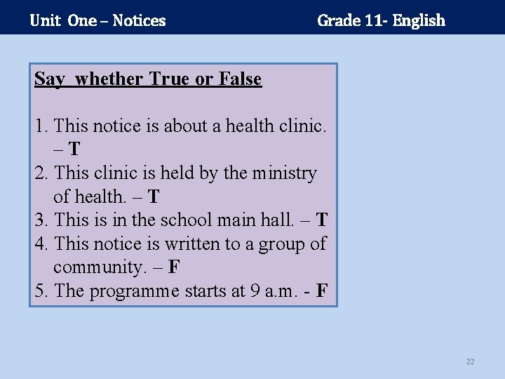 Unit One – Notices Grade 11 - English Say whether True or False 1.