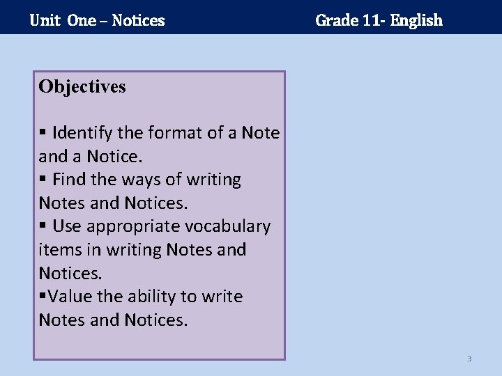 Unit One – Notices Grade 11 - English Objectives § Identify the format of