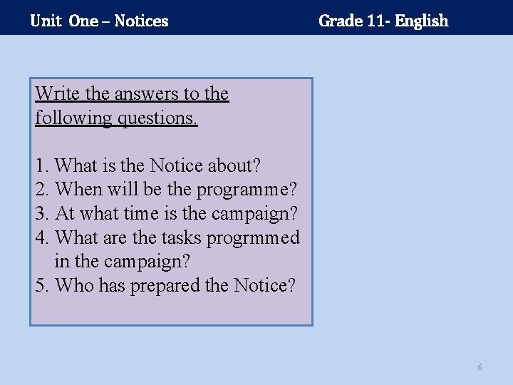 Unit One – Notices Grade 11 - English Write the answers to the following