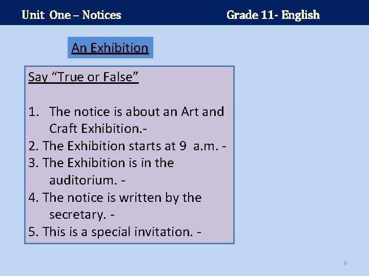 Unit One – Notices Grade 11 - English An Exhibition Say “True or False”