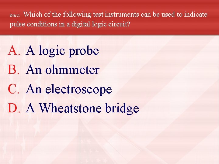 Which of the following test instruments can be used to indicate pulse conditions in